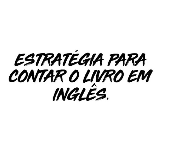 Capa de Estratégias para contar o livro em Inglês – Gustavo Machado 3º ano C